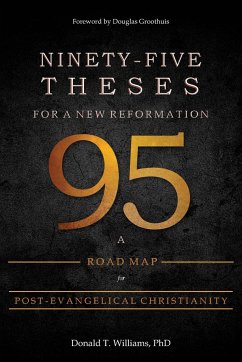 Ninety-Five Theses for a New Reformation - Williams, Donald