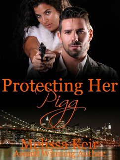 Protecting Her Pigg (The Pigg Detective Agency, #2) (eBook, ePUB) - Keir, Melissa