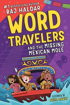 Word Travelers and the Missing Mexican Molé - Haldar, Raj