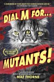 Dial M for Mutants!