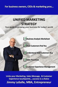 Unified Marketing Strategy: Unite your Marketing, Advertising, Sales Messaging and Customer Experience Touchpoints. - Lasalle, Jimmy