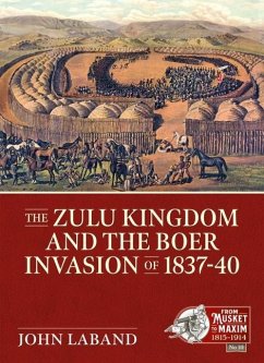 The Zulu Kingdom and the Boer Invasion of 1837-1840 - Laband, John