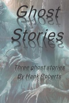 Ghost Stories - Roberts, Hank