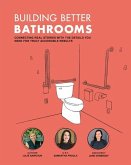 Building Better Bathrooms: Connecting real stories with the details you need for truly accessible results