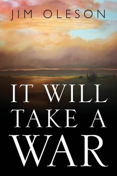 It Will Take A War - Oleson, Jim