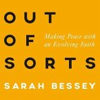Out of Sorts Lib/E: Making Peace with an Evolving Faith
