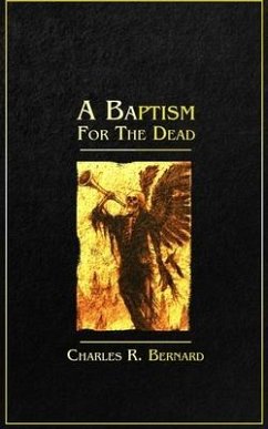 A Baptism for the Dead - Bernard, Charles R.
