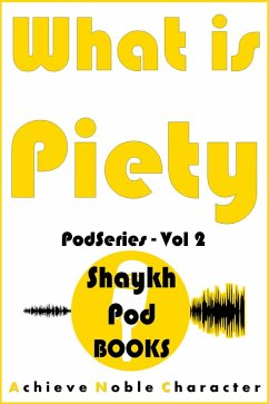 What is Piety (PodSeries, #2) (eBook, ePUB) - Books, ShaykhPod