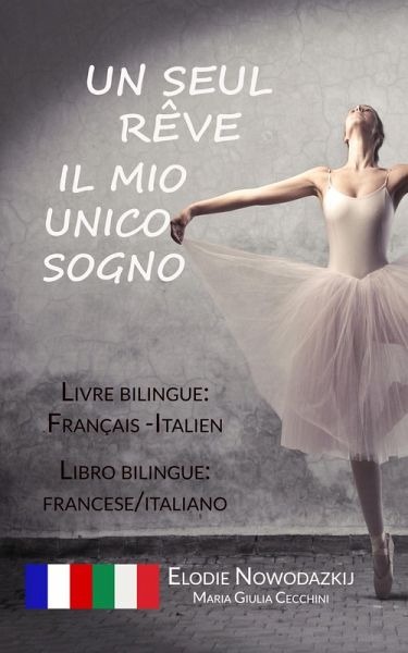 Un Seul Rêve / Il mio unico sogno (Libro bilingue: francese/italiano - Livre bilingue: français/italien) (eBook, ePUB)