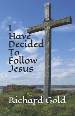 I Have Decided to Follow Jesus - Gold, Richard I.