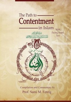 The Path to Contentment in Islam, with Facing Arabic Text - Fereig, Sami M.
