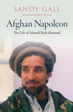 Afghan Napoleon - The Life of Ahmad Shah Massoud - Gall, Sandy