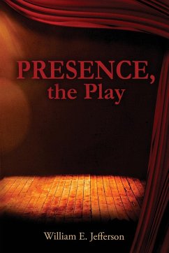 Presence, the Play - Jefferson, William E.