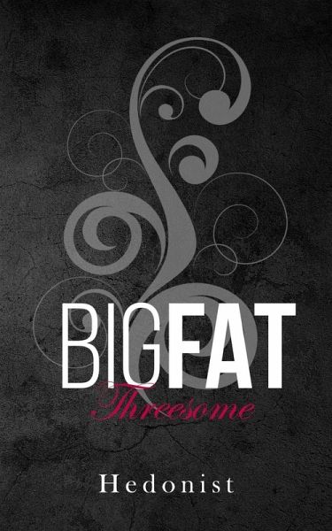 Big Fat Threesome Big Fat Threesome