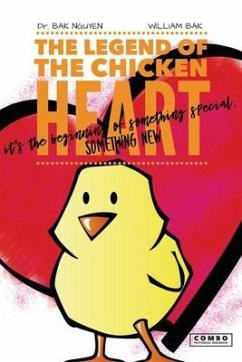 The Legend of the Chicken Heart - Bak, William; Nguyen, Bak