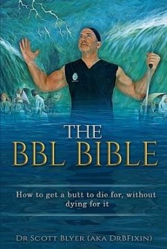 The BBL Bible: How to get a butt to die for without dying for it - Blyer, Scott M.; Mir, Tansar; Maguire, Gigi