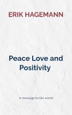 Peace Love and Positivity