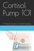 Cortisol Pump101: A Patient's Guide to Managing the Cortisol Pumping Method