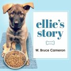 Ellie's Story Lib/E: A Dog's Purpose Novel