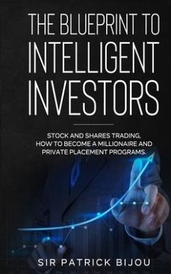 The Blueprint to Intelligent Investors - Bijou, Patrick