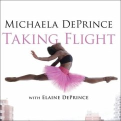 Taking Flight Lib/E: From War Orphan to Star Ballerina - Deprince, Michaela; Deprince, Elaine