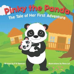 Pinky the Panda: The Tale of Her First Adventure - Spencer, P. K.