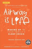 Airway is Life: Waking up to Your Family's Sleep Crisis