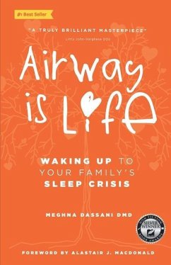 Airway is Life: Waking up to Your Family's Sleep Crisis - Dassani, Meghna