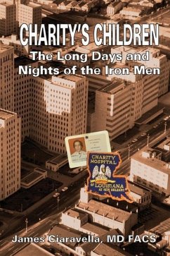Charity's Children: The Long Days and Nights of the Iron Men - Ciaravella, James M.