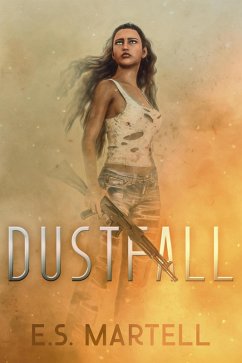 Dustfall (eBook, ePUB) - Martell, E. S.