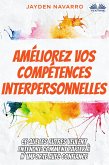 Améliorez Vos Compétences Interpersonnelles (eBook, ePUB)