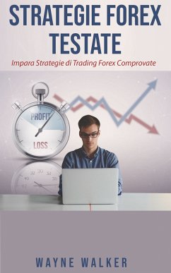 Strategie Forex Testate (eBook, ePUB) - Walker, Wayne