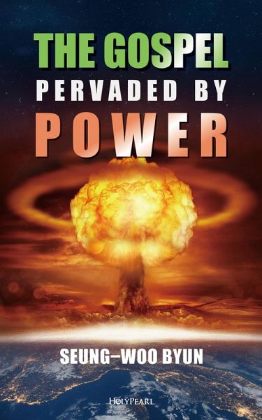 The Gospel Pervaded by Power (eBook, ePUB) The Gospel Pervaded by Power (eBook, ePUB)
