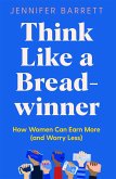 Think Like a Breadwinner (eBook, ePUB)