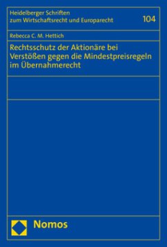 Rechtsschutz der Aktionäre bei Verstößen gegen die Mindestpreisregeln im Übernahmerecht - Hettich, Rebecca C. M.