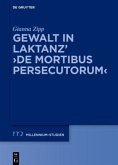 Gewalt in Laktanz' 'De mortibus persecutorum'