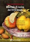 Manuale di cucina del XVII secolo (eBook, ePUB)