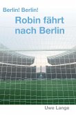Berlin! Berlin! Robin fährt nach Berlin (eBook, ePUB)