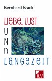 Liebe, Lust und Langezeit