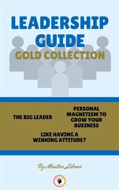 The big leader - like having a winning attitude? - personal magnetism to grow your business (3 books) (eBook, ePUB) - Libres, Mentes