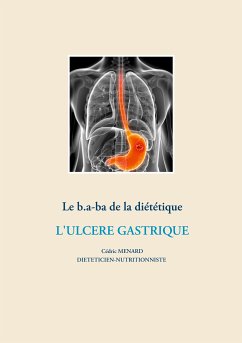 Le b.a-ba de la diététique pour l'ulcère gastrique (eBook, ePUB) - MENARD, Cédric