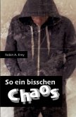 So ein bisschen Chaos