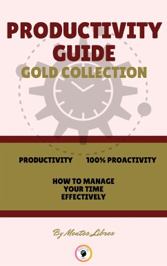 Productivity - how to manage your time effectively - 100% proactivity (3 books) (eBook, ePUB) - LIBRES, MENTES