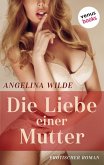 Die Liebe einer Mutter (eBook, ePUB) Die Liebe einer Mutter (eBook, ePUB)