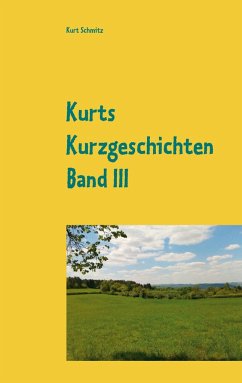 Kurts Kurzgeschichten Band III - Schmitz, Kurt