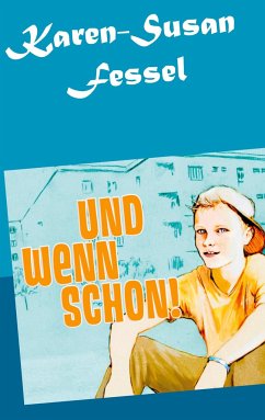 Und wenn schon! - Fessel, Karen-Susan