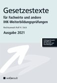 Gesetzestexte für Fachwirte und andere IHK-Weiterbildungsprüfungen. Ausgabe 2021