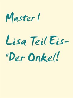 Lisa Teil Eis- &quote;Der Onkel! (eBook, ePUB)