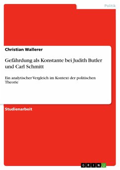 Gefährdung als Konstante bei Judith Butler und Carl Schmitt (eBook, PDF) - Wallerer, Christian