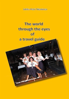 The world through the eyes of a travel guide (eBook, ePUB) - Nieminen, Jukka-Petri